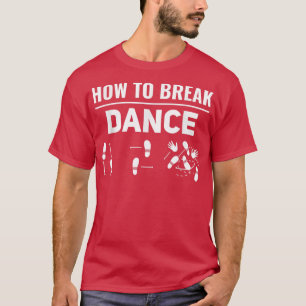 Camiseta Como Quebrar Dançarino Breakda Dançarino Breakda
