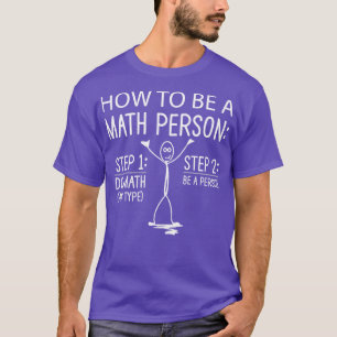 Camiseta Como ser um passo da pessoa da matemática