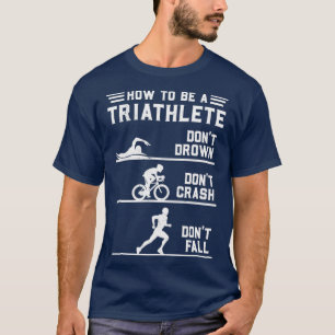 Camiseta Como Ser Um Triatleta Engraçado Triatlo