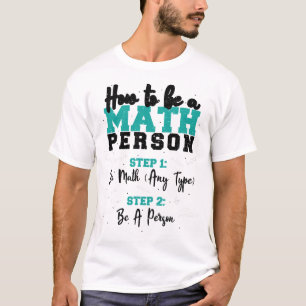Camiseta Como Ser Uma Pessoa De Matemática - Matemática