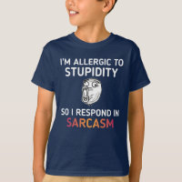 Como sou alérgico à estupidez, uso sarcasmo