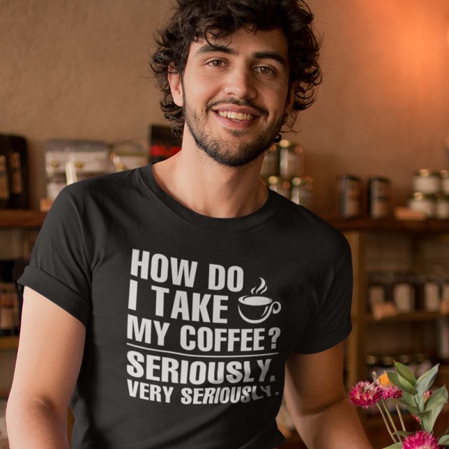 Camiseta Como Tomo Meu Café? (Criador carregado)