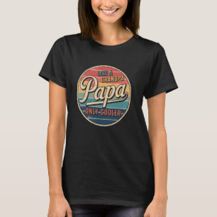 Camiseta Como um avô, papai só que mais legal estilo vintag