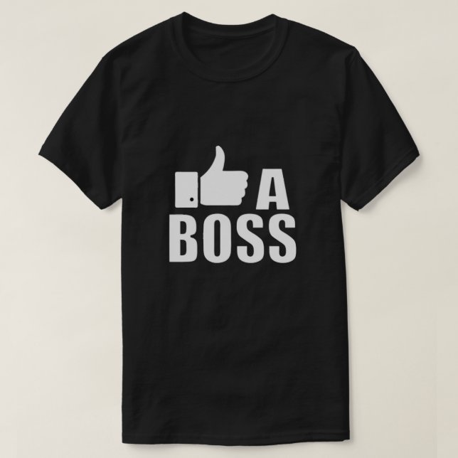 Camiseta Como um t-shirt do chefe (Frente do Design)