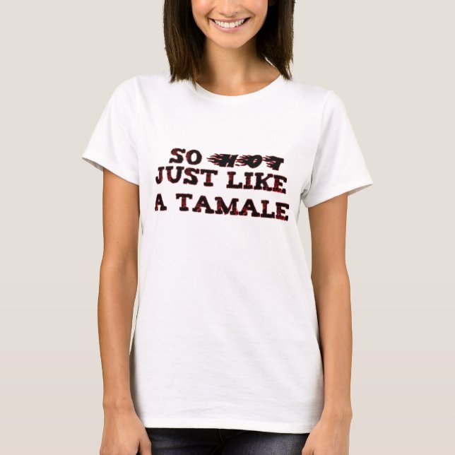 Camiseta Como um tamale (Frente)