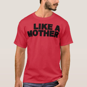 Camiseta Como Uma Mãe Dotada Para A Mãe