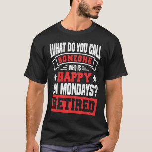Camiseta Como você chama alguém que está Feliz às Segundas 