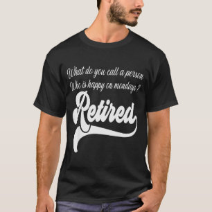 Camiseta Como Você Chama Uma Pessoa Que Está Feliz às Segun