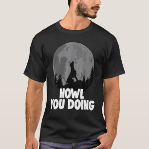Camiseta Como Você Está Pastor Alemão Uivando Mulheres Cach