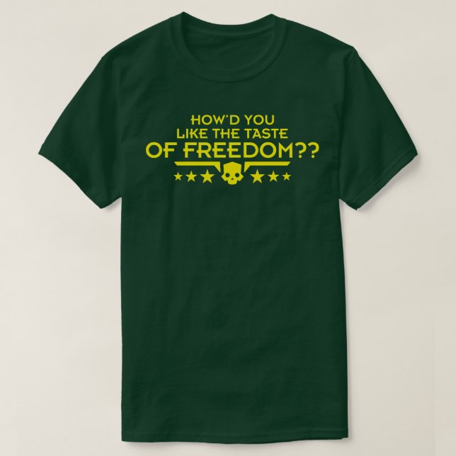 Camiseta Como você gosta do gosto da liberdade Helldivers? (Frente do Design)