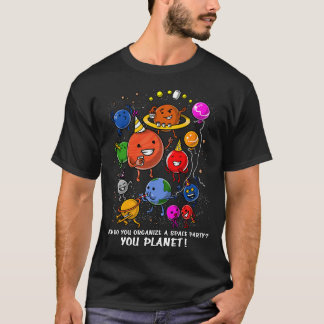 Camiseta Como Você Organiza Uma Festa Espacial