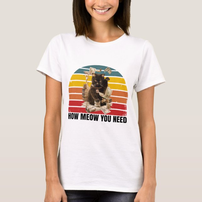 Camiseta como você precisa de dinheiro - gangsta cat (Frente)