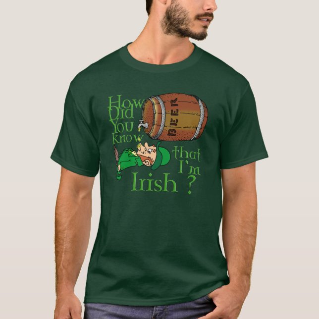 Camiseta Como você soube que eu sou irlandês? (Frente)
