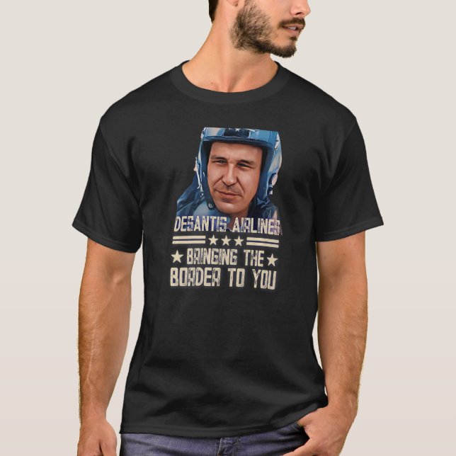 Camiseta Companhia Aérea Desantis Trazendo a fronteira para (Frente)