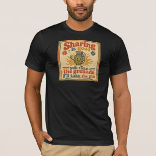 Camiseta Compartilhar é Bom, Você Pega a Granada