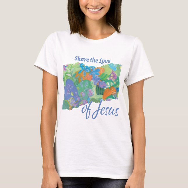 Camiseta Compartilhe o amor de Jesus, com o meu design flor (Frente)