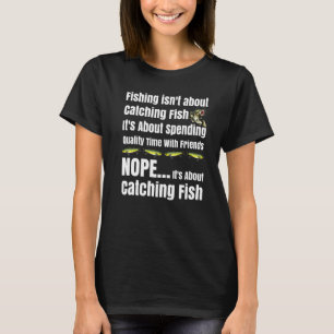 Camiseta Competição de Pesca A Pesca Não É Sobre Pegar P