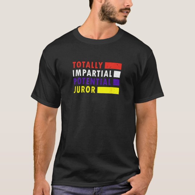 Camiseta Completely unparteious potential juror_1 (Frente)