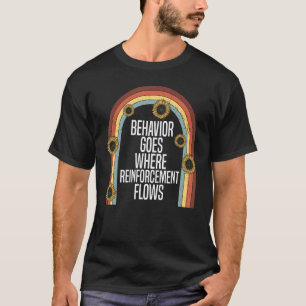 Camiseta Comportamento acontece onde o reforço flui a terap