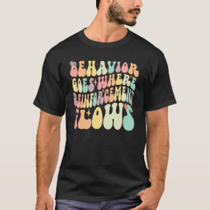 Camiseta Comportamento acontece onde o reforço flui com os 
