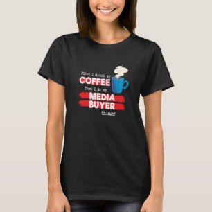Camiseta Comprador de Mídia e Apreciação de Café Dizendo