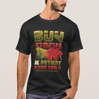 Camiseta Comprar Ações Seja Paciente Aposente Cedo Mercado