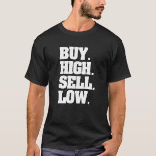 Camiseta Comprar Alto Vender Baixo Para Um Investidor 2