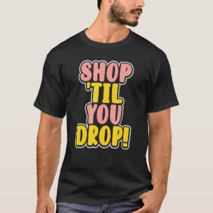 Camiseta Comprar Até Você Cair