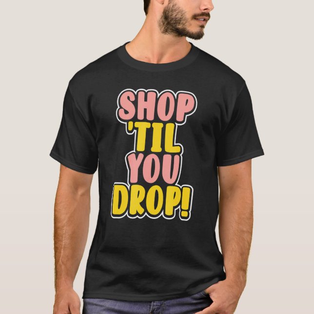 Camiseta Comprar Até Você Cair (Frente)