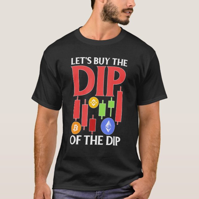 Camiseta Comprar De Vamos De Criptomoeda O Dip Do Dip (Frente)