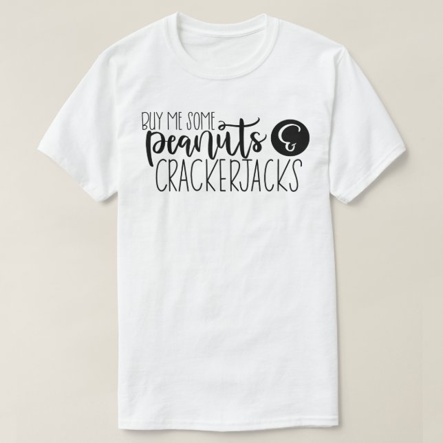Camiseta Comprar-me alguns amendoins e crackerjacks (Frente do Design)