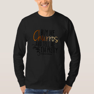 Camiseta Comprar-me Churros e diz-me que estou Bonito