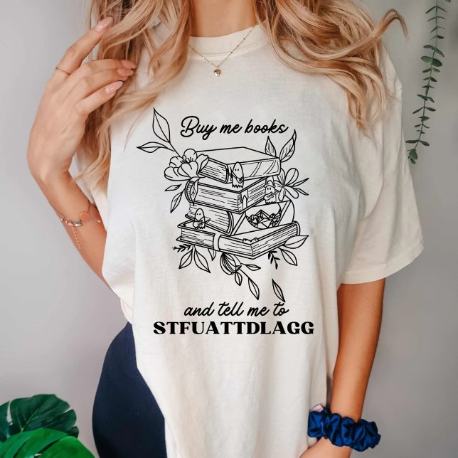 Camiseta Comprar-me livros e me diga para estofar (Criador carregado)