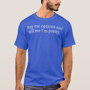 Camiseta Comprar-me opções e me diga Ix27m bonito