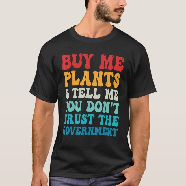 Camiseta Comprar-me plantas e diz-me que não confias na cab (Frente)