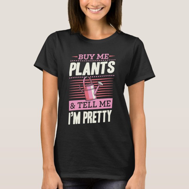Camiseta Comprar-me plantas e diz-me que sou Bonito (Frente)