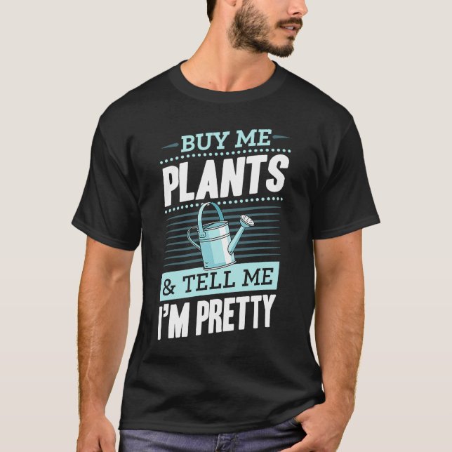 Camiseta Comprar-me plantas e diz-me que sou Bonito (Frente)