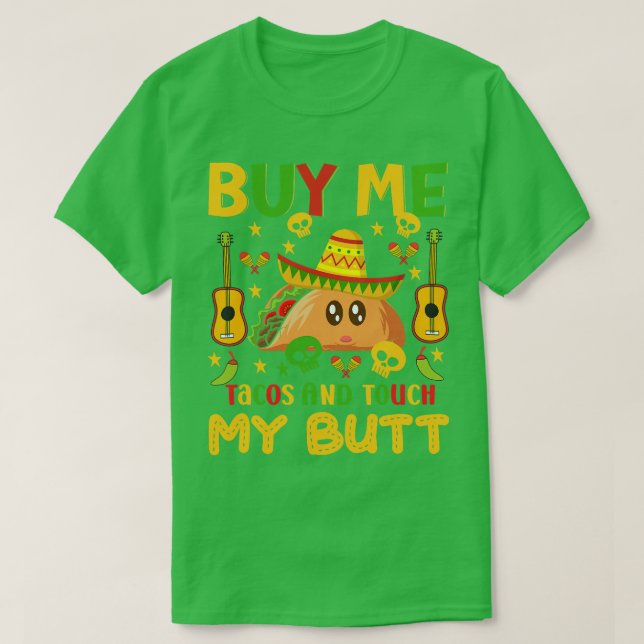 Camiseta Comprar-Me Tacos E Toque No Meu Bumbum Cinco Feliz (Frente do Design)