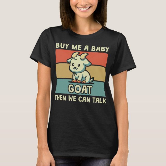 Camiseta Comprar-Me Um Cabra De Bebê E Podemos Falar Com O  (Frente)