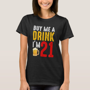 Camiseta Comprar-me uma bebida Eu sou 21 Celebração do aniv