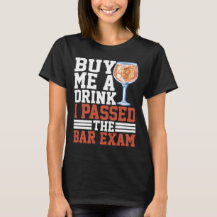 Camiseta Comprar-Me Uma Bebida Que Passei No Exame Do Bar