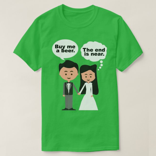 Camiseta Comprar-Me Uma Cerveja A Extremidade Está Perto Do (Frente do Design)