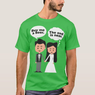 Camiseta Comprar-Me Uma Cerveja A Extremidade Está Perto Do