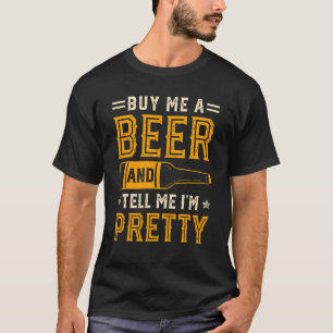 Camiseta Comprar-me uma cerveja e diz-me que sou uma cervej