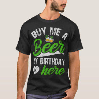 Camiseta Comprar-Me Uma Cerveja Meu Aniversário Está Aqui R
