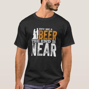 Camiseta Comprar-Me Uma Cerveja O Fim Está Perto De Casar-S