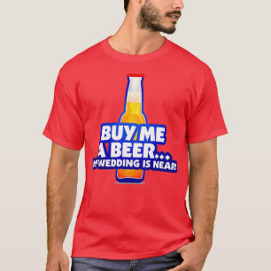 Camiseta Comprar-me uma cerveja, vou me casar 2