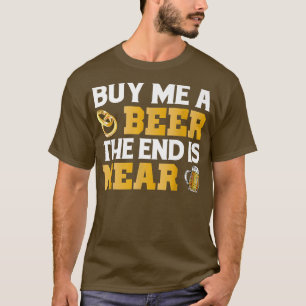 Camiseta Comprar-Me Uma Extremidade De Cerveja Está Perto D
