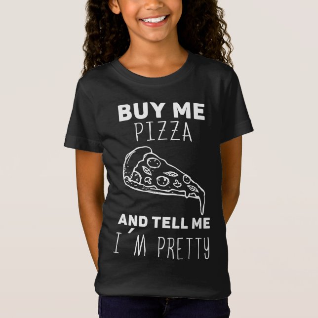 Camiseta Comprar-me uma pizza e diz-me que estou bonito (Frente)