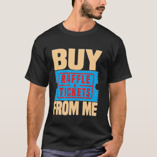 Camiseta Comprar Raffle Tickets De Mim.